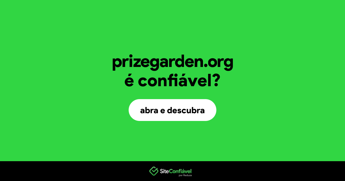 O site prizegarden.org é confiável?