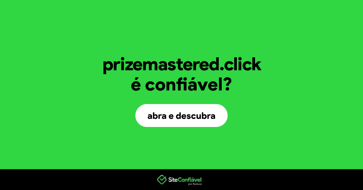 O site prizemastered.click é confiável?