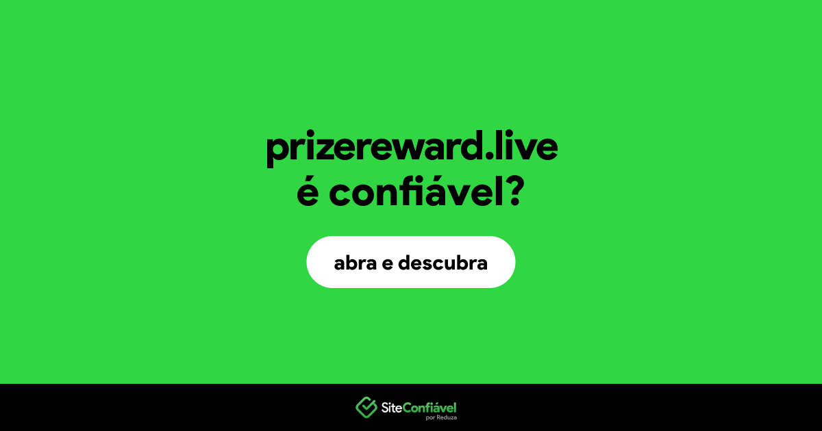 O site prizereward.live é confiável?