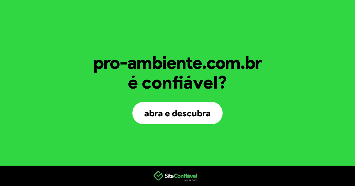 O site pro-ambiente.com.br é confiável?