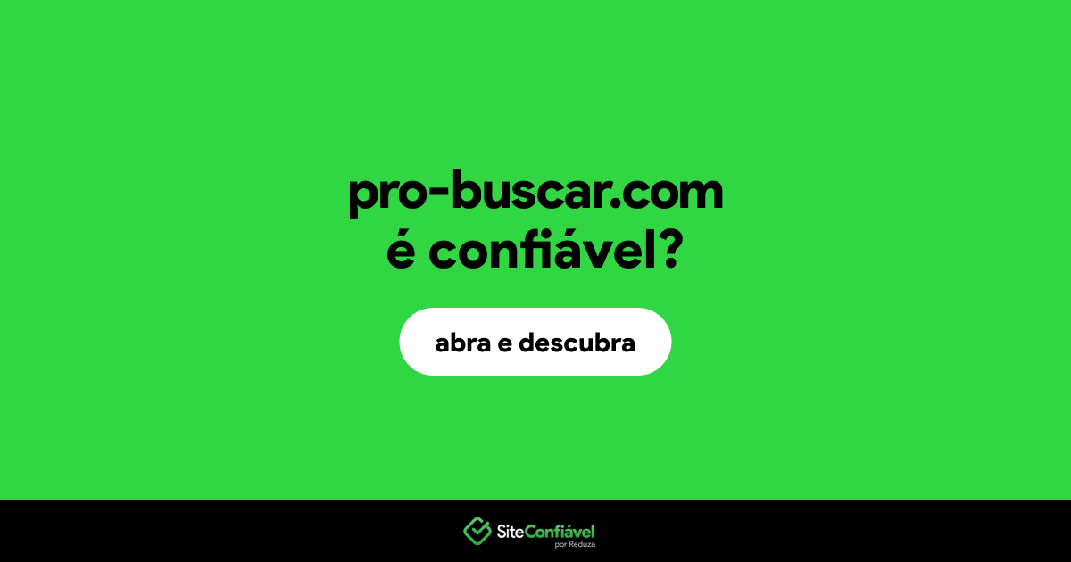O site pro-buscar.com é confiável?