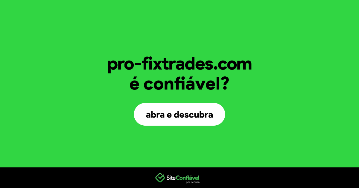 O site pro-fixtrades.com é confiável?