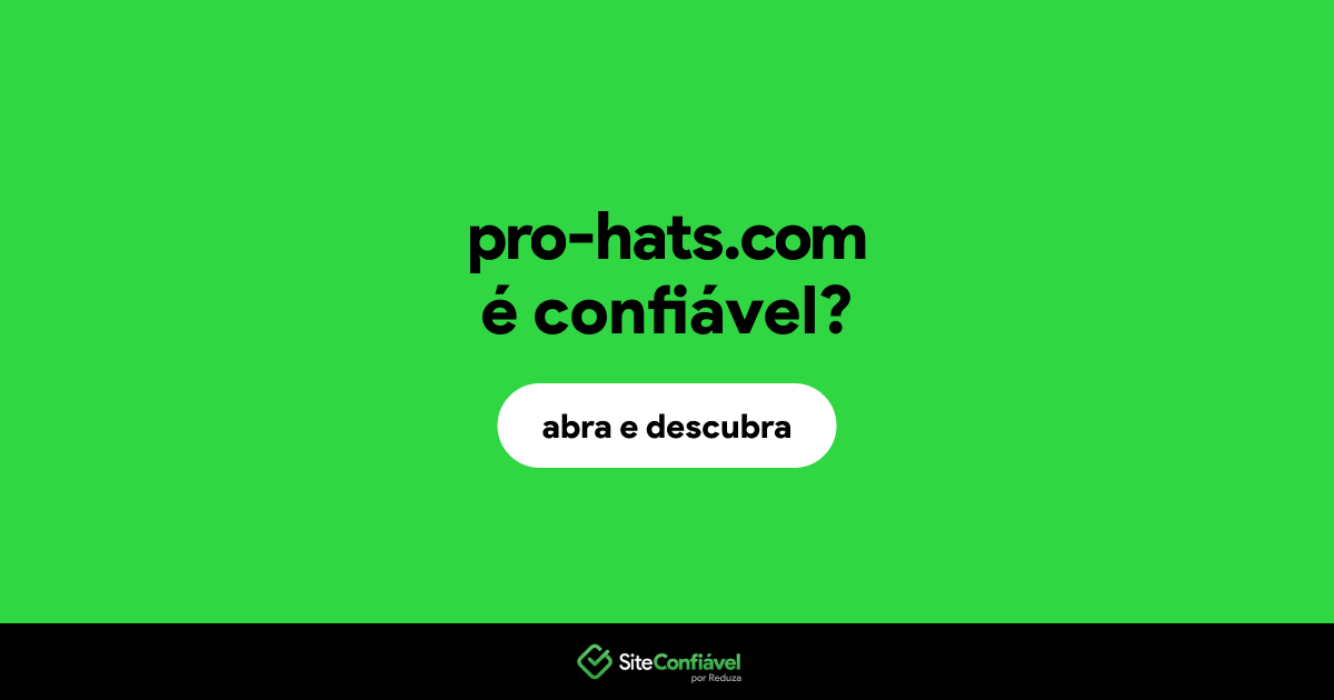 O site pro-hats.com é confiável?