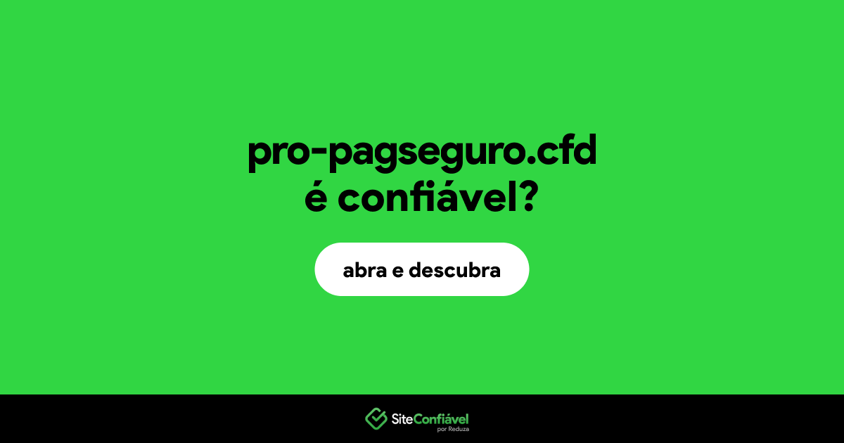 O site pro-pagseguro.cfd é confiável?