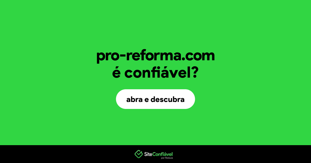 O site pro-reforma.com é confiável?