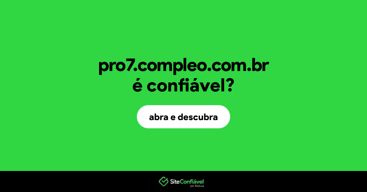 O site pro7.compleo.com.br é confiável?