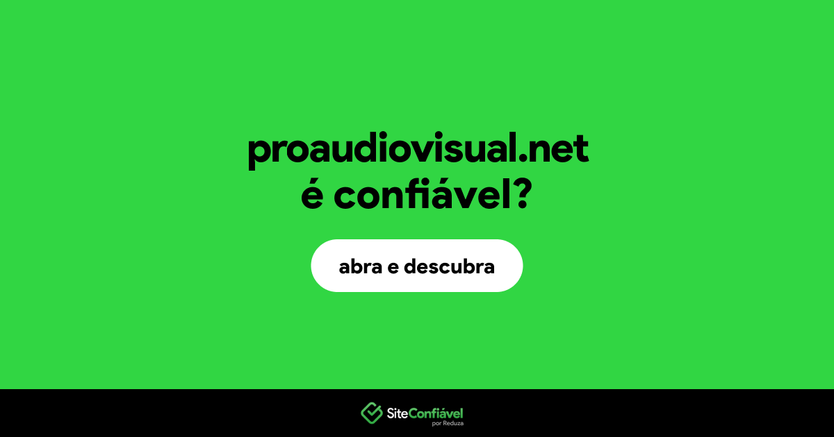 O site proaudiovisual.net é confiável?