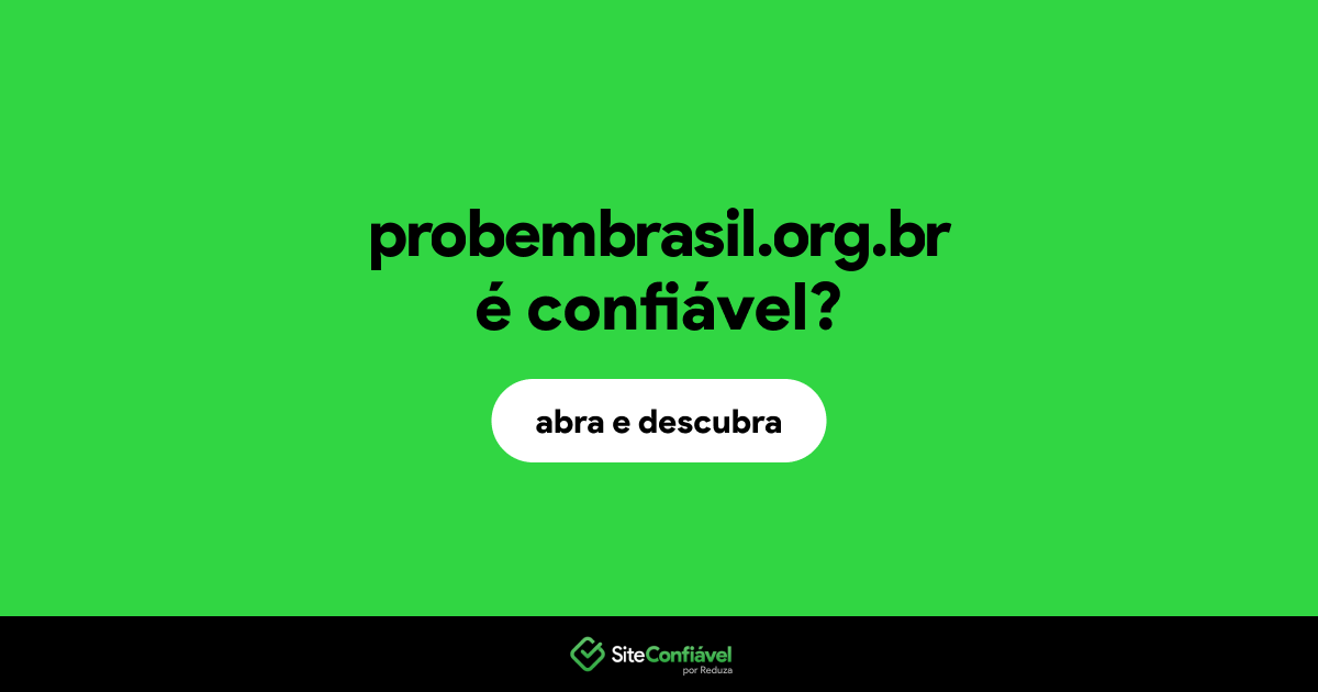 O site probembrasil.org.br é confiável?