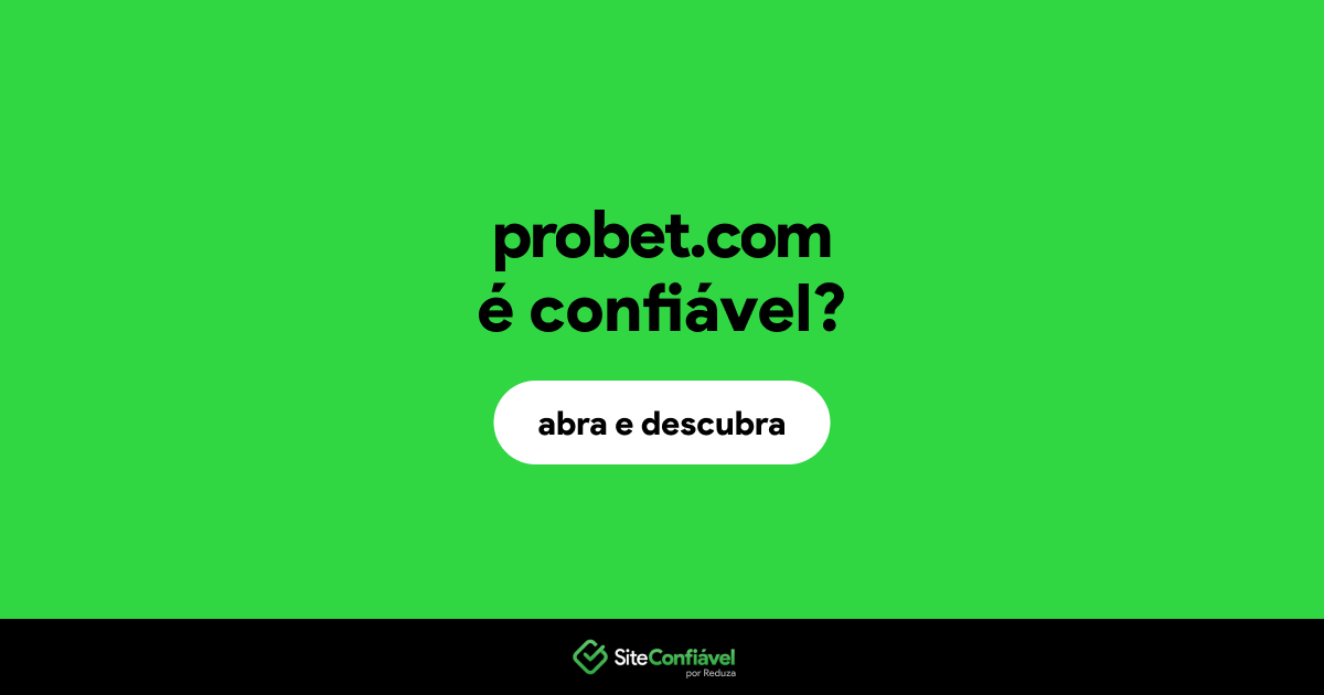 O site probet.com é confiável?