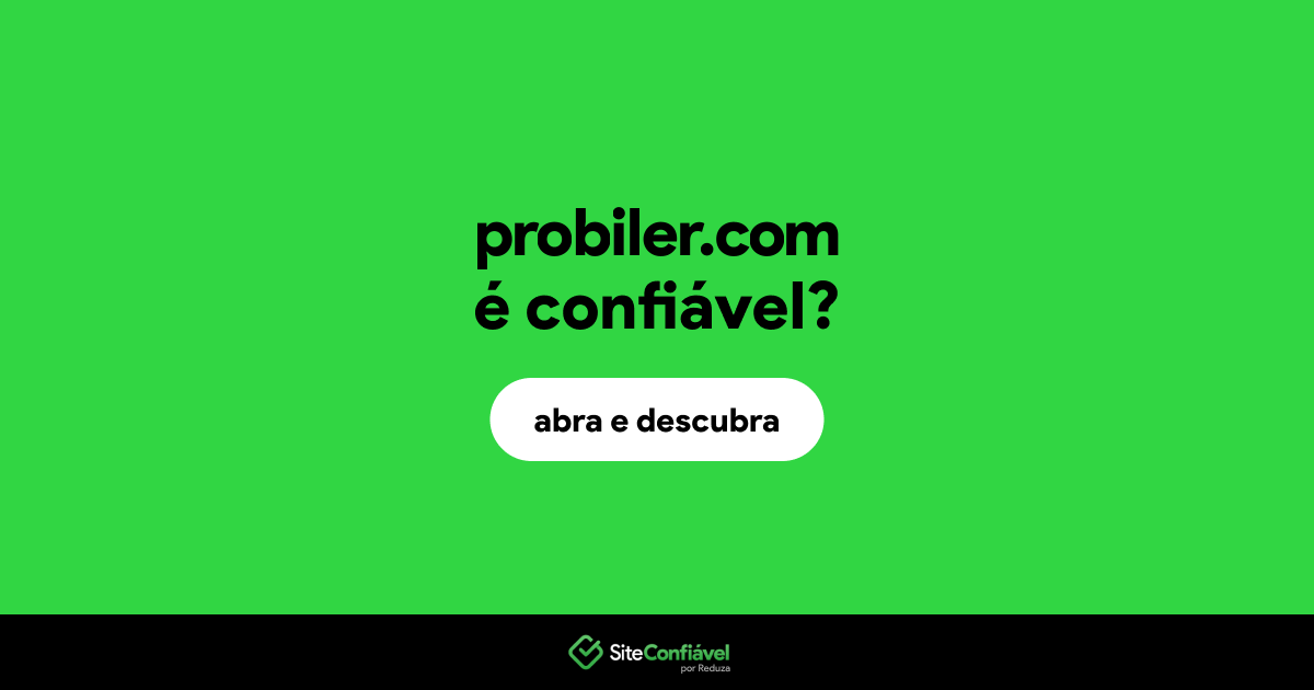 O site probiler.com é confiável?