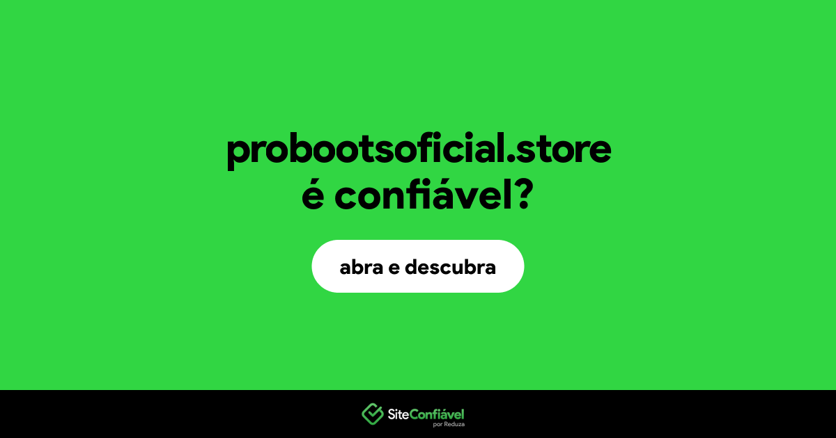 O site probootsoficial.store é confiável?