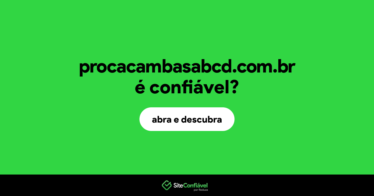 O site procacambasabcd.com.br é confiável?