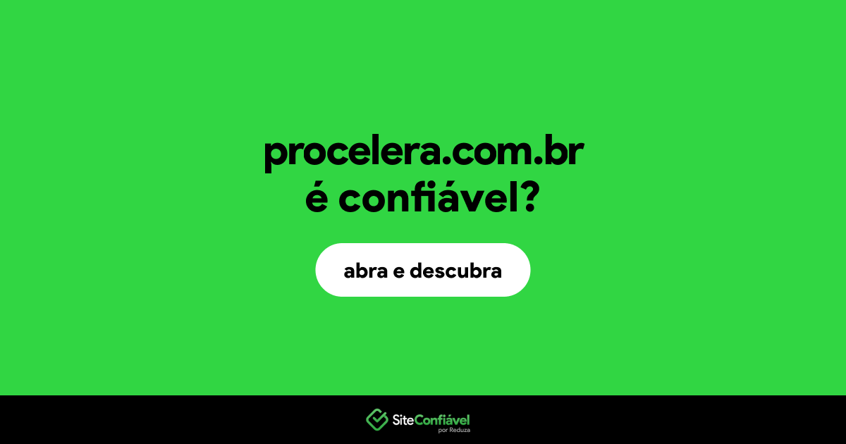 O site procelera.com.br é confiável?