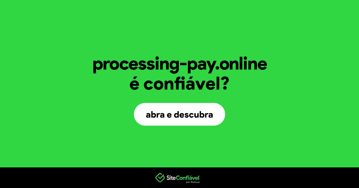 O site processing-pay.online é confiável?