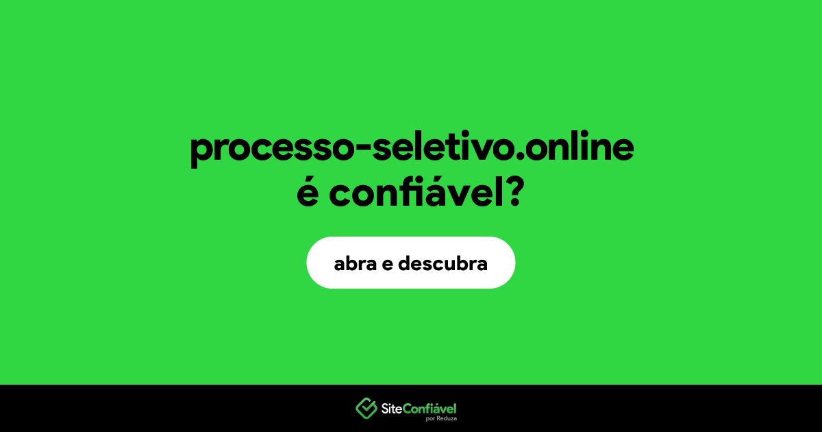 O site processo-seletivo.online é confiável?