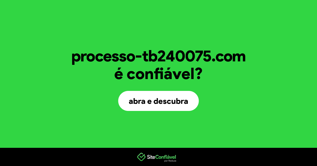 O site processo-tb240075.com é confiável?