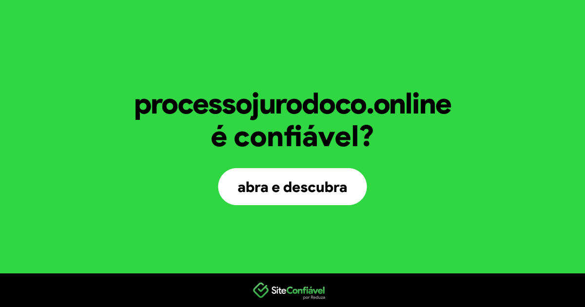 O site processojurodoco.online é confiável?