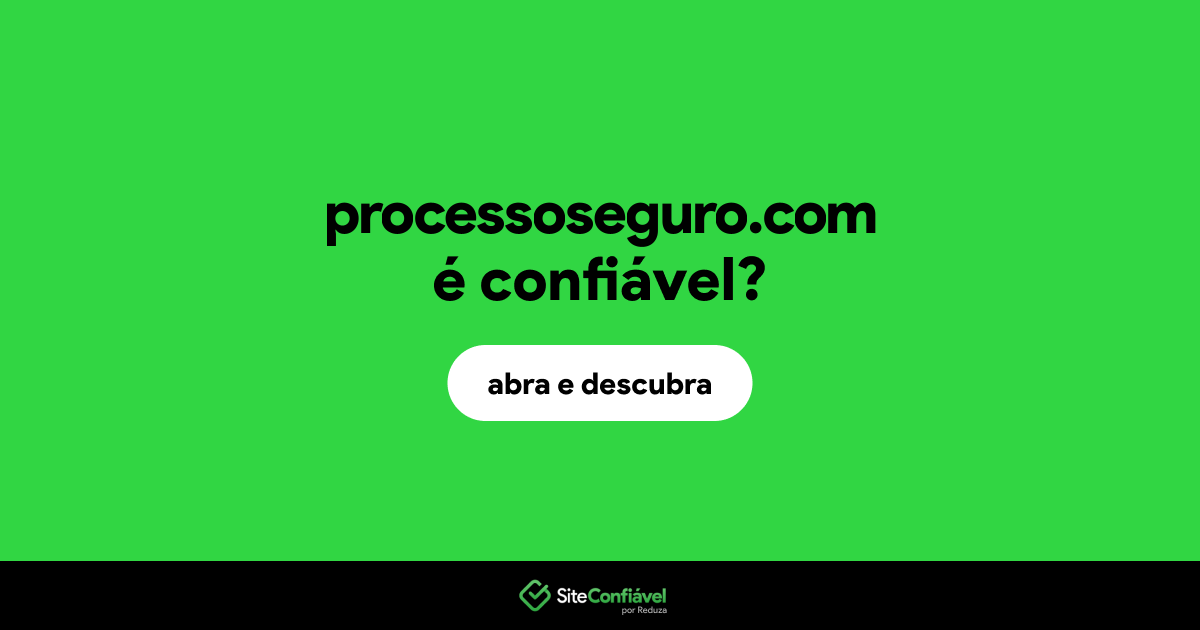 O site processoseguro.com é confiável?