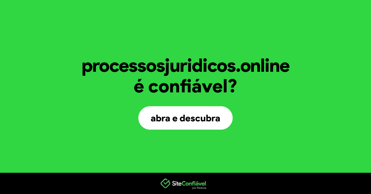 O site processosjuridicos.online é confiável?