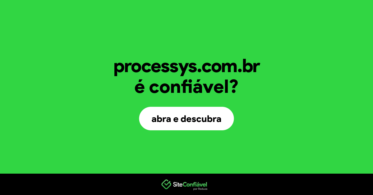 O site processys.com.br é confiável?