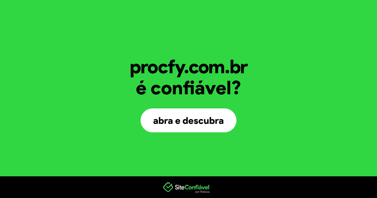 O site procfy.com.br é confiável?