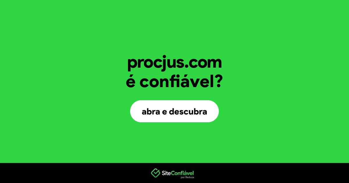 O site procjus.com é confiável?