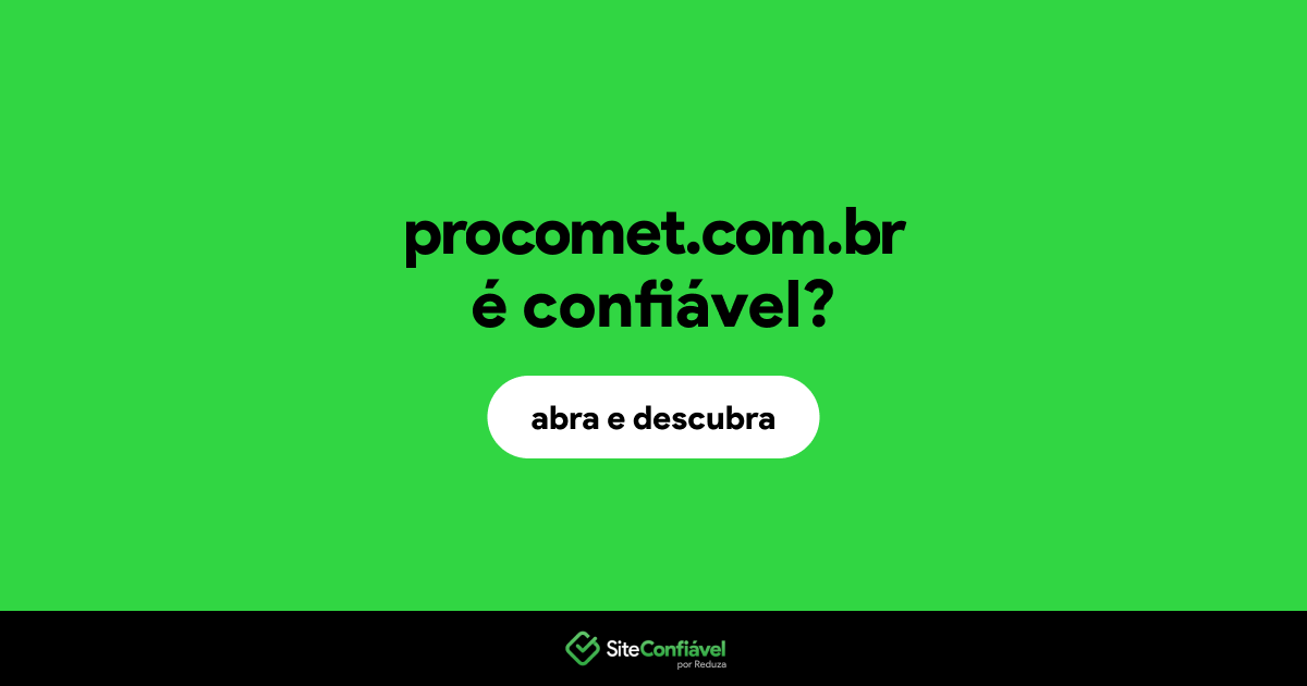O site procomet.com.br é confiável?