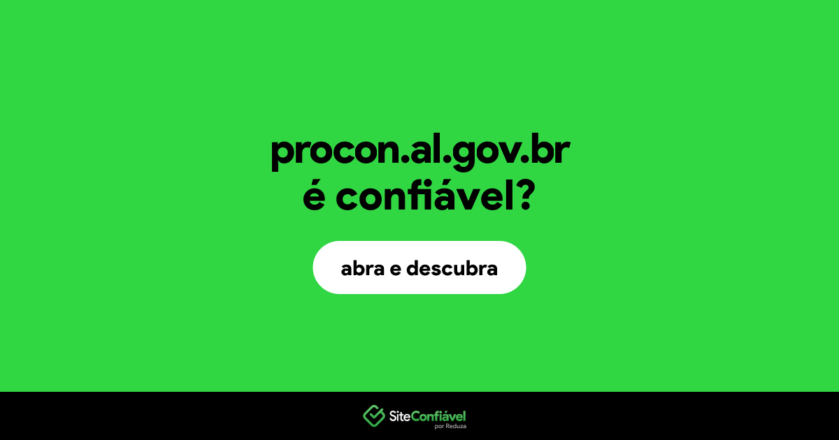 O site procon.al.gov.br é confiável?