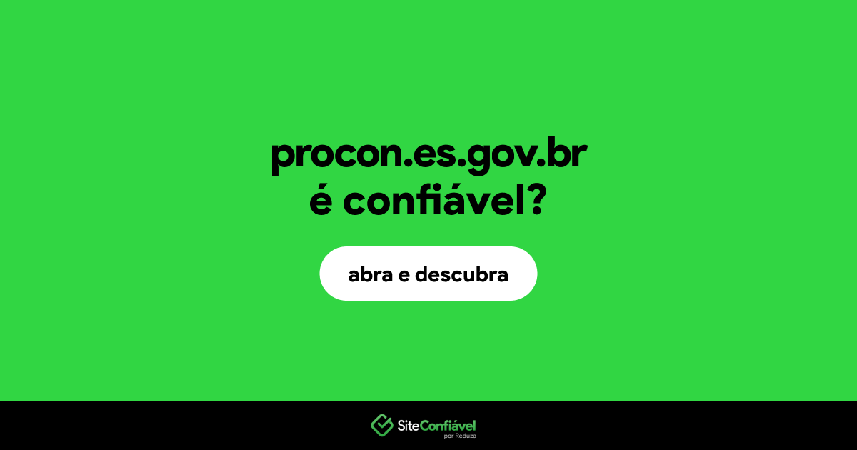 O site procon.es.gov.br é confiável?