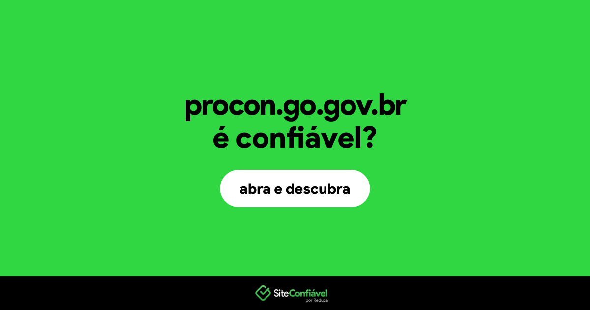 O site procon.go.gov.br é confiável?