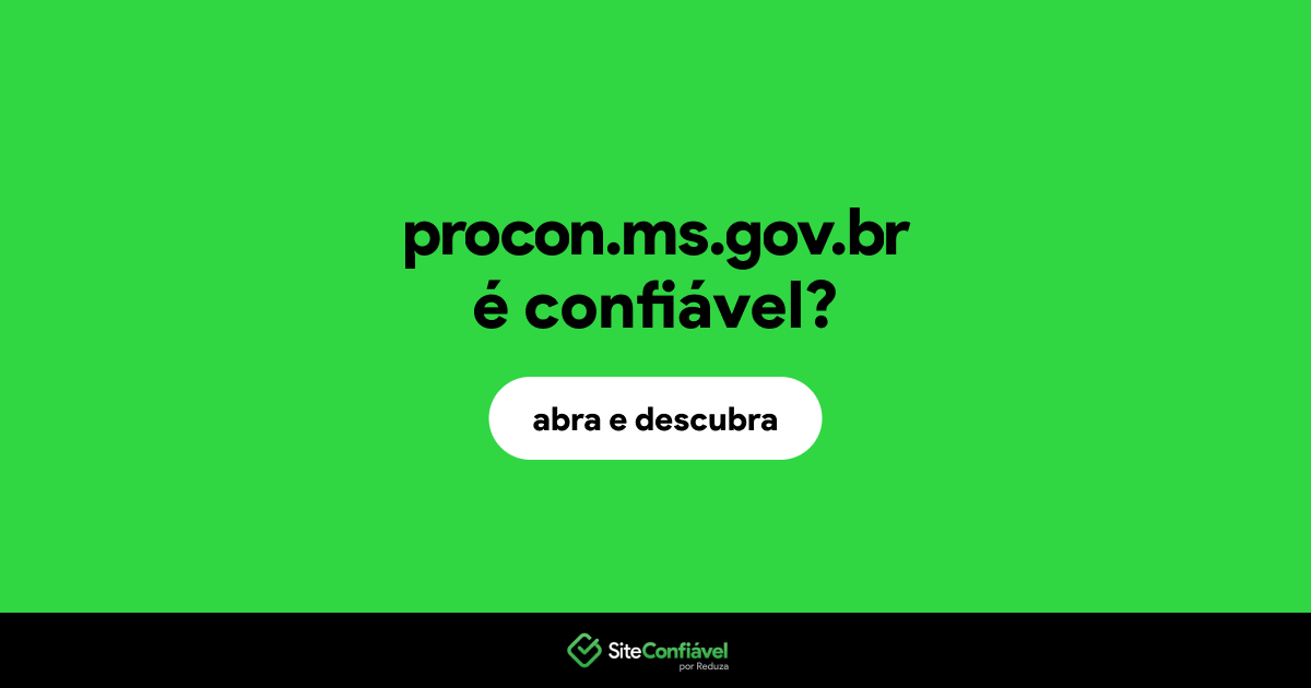 O site procon.ms.gov.br é confiável?