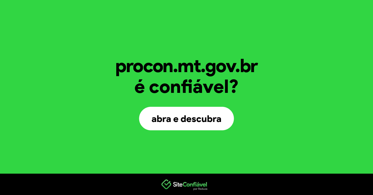 O site procon.mt.gov.br é confiável?