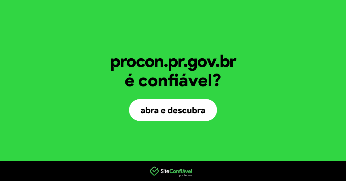 O site procon.pr.gov.br é confiável?