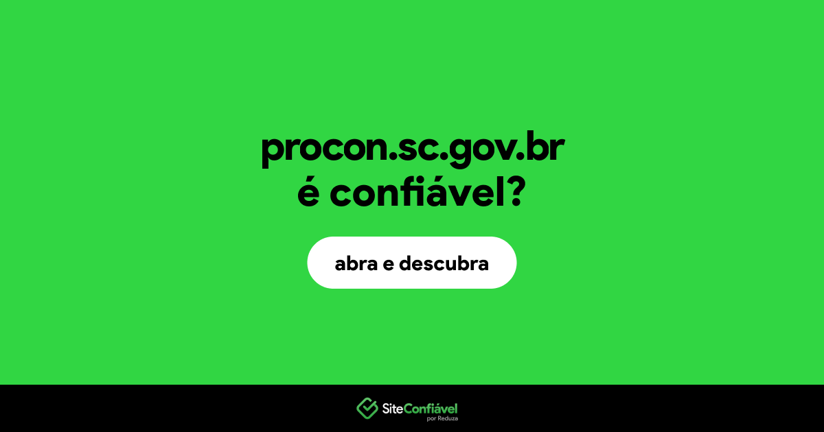 O site procon.sc.gov.br é confiável?