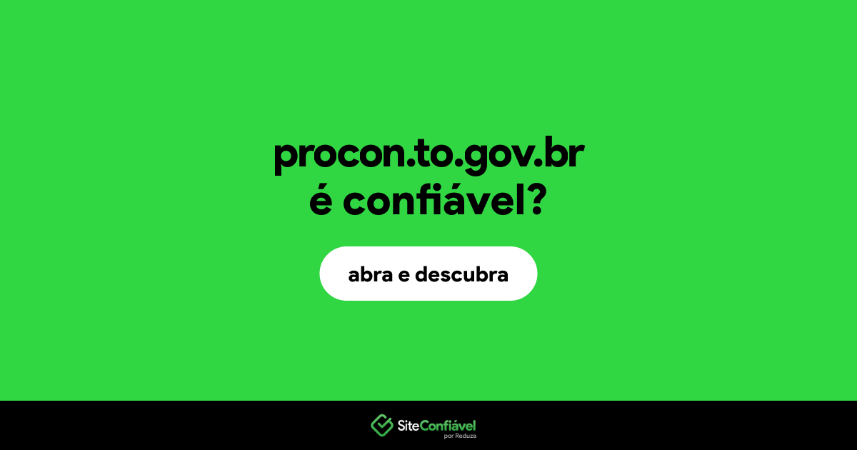 O site procon.to.gov.br é confiável?