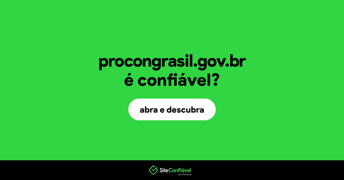O site procongrasil.gov.br é confiável?