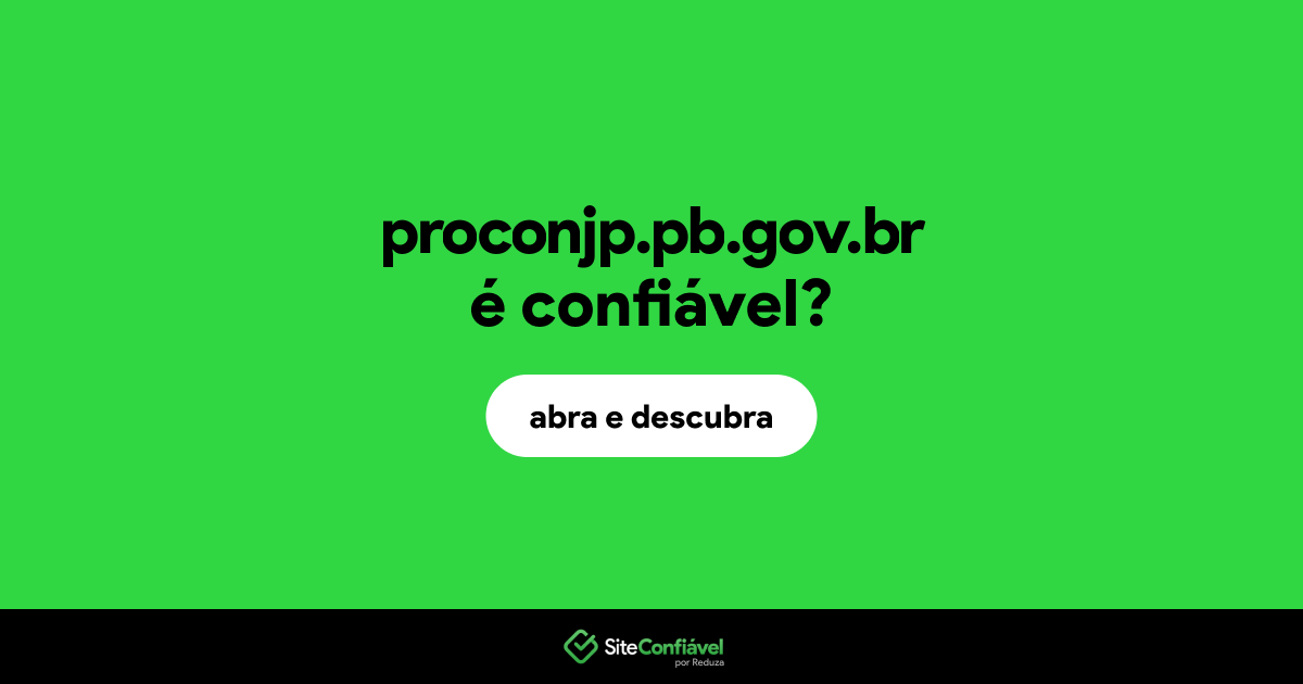 O site proconjp.pb.gov.br é confiável?