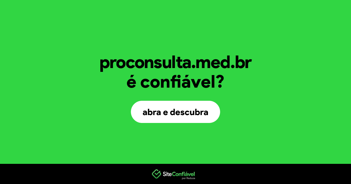 O site proconsulta.med.br é confiável?