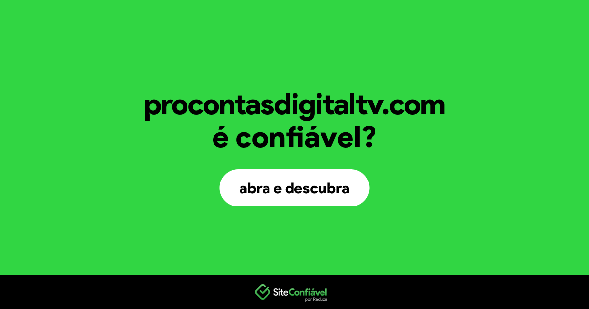 O site procontasdigitaltv.com é confiável?