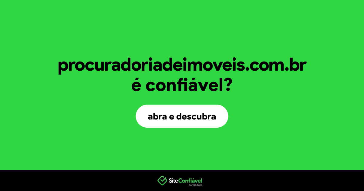 O site procuradoriadeimoveis.com.br é confiável?