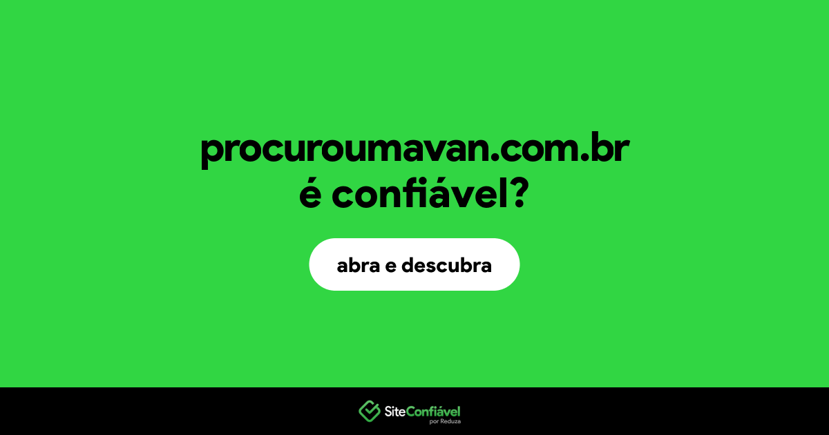 O site procuroumavan.com.br é confiável?