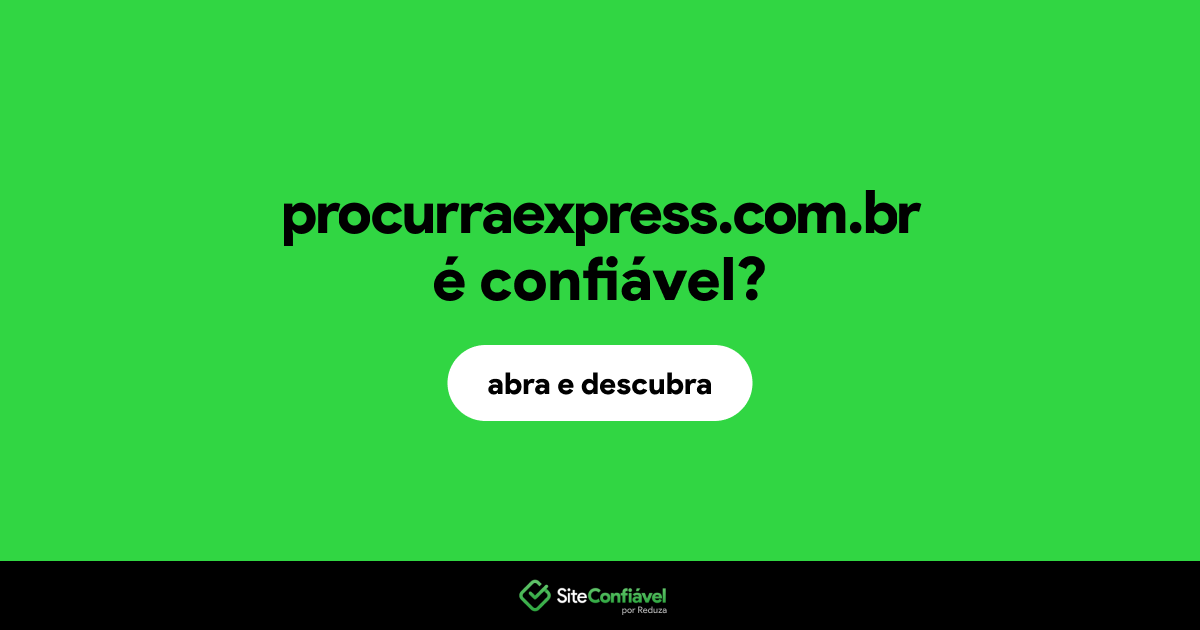 O site procurraexpress.com.br é confiável?