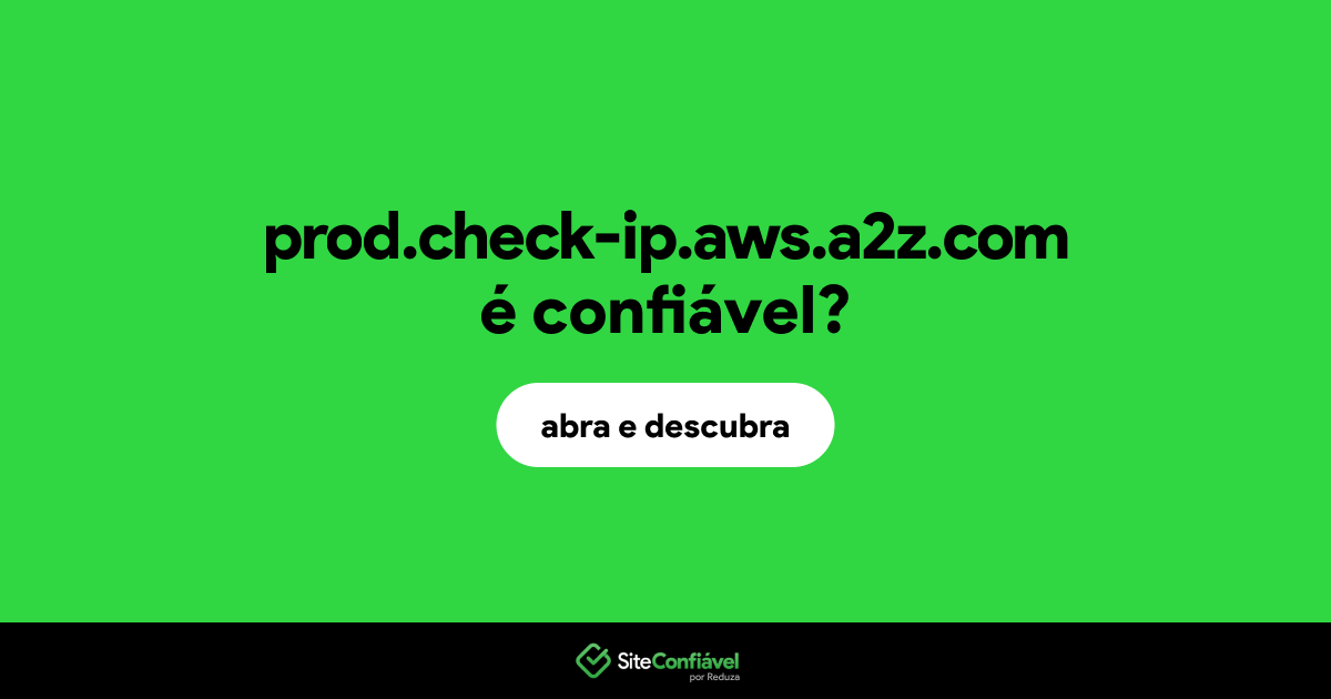 O site prod.check-ip.aws.a2z.com é confiável?