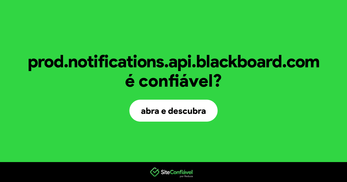 O site prod.notifications.api.blackboard.com é confiável?