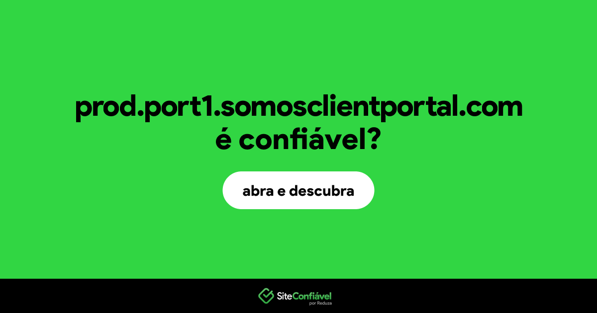O site prod.port1.somosclientportal.com é confiável?