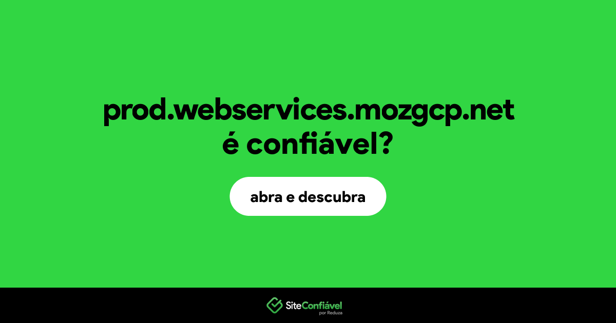 O site prod.webservices.mozgcp.net é confiável?
