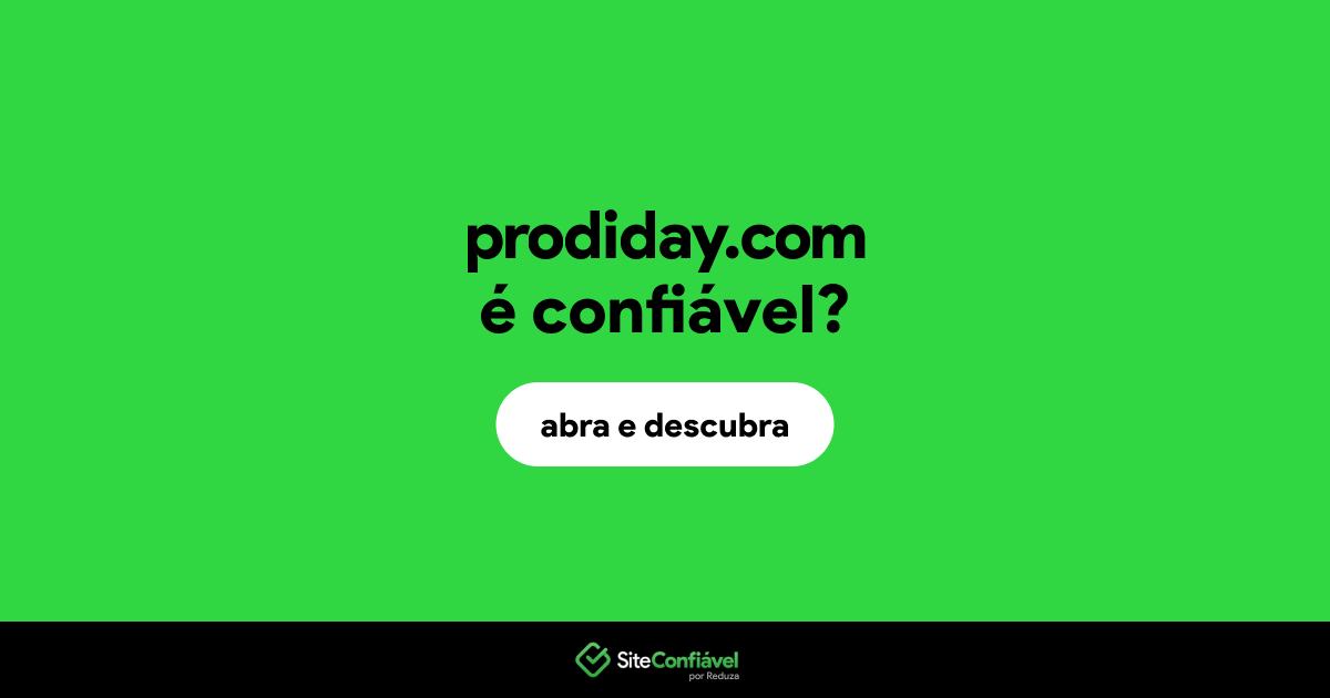 O site prodiday.com é confiável?
