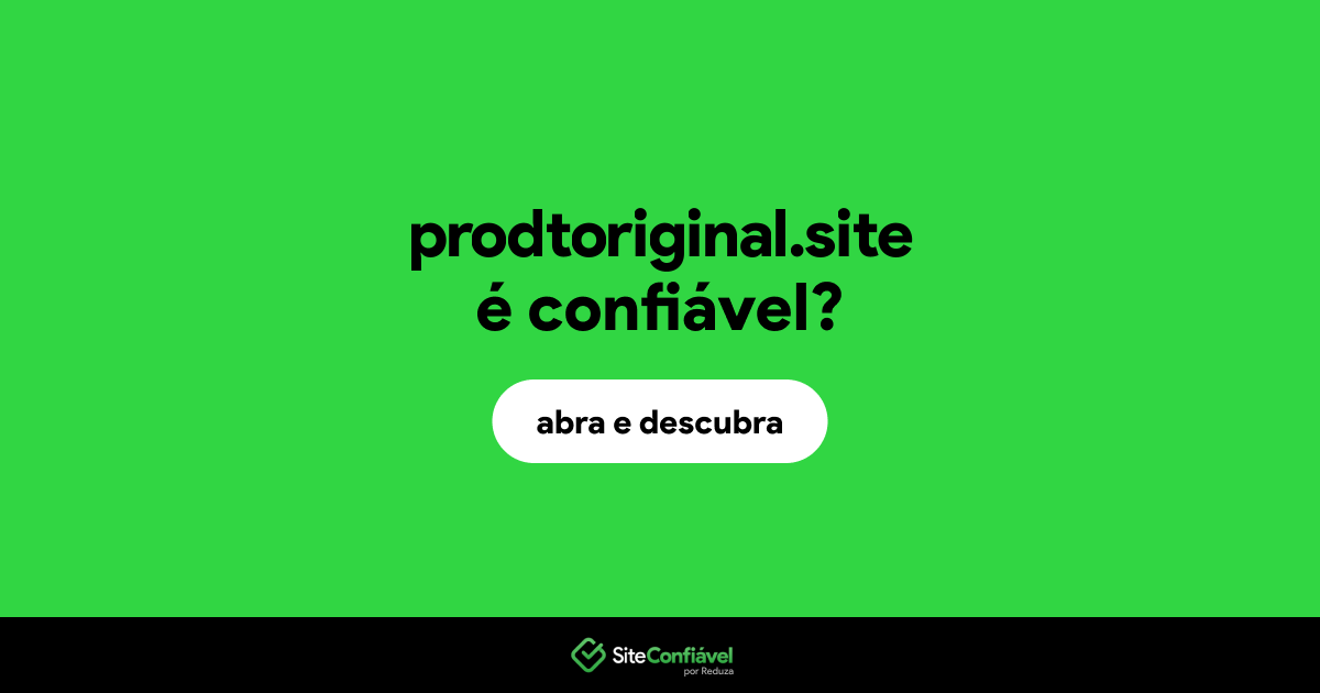 O site prodtoriginal.site é confiável?