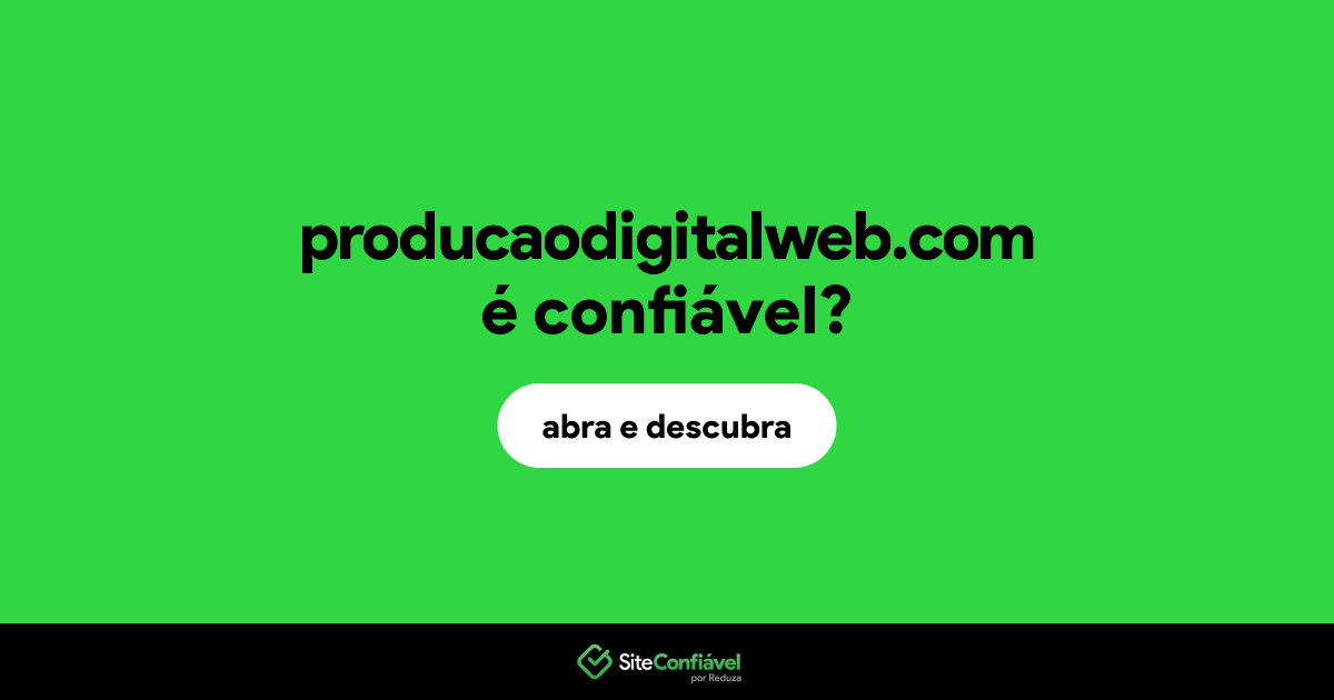 O site producaodigitalweb.com é confiável?