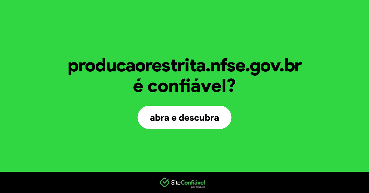 O site producaorestrita.nfse.gov.br é confiável?